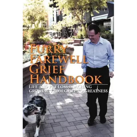 Furry Farewell Grief Handbook: Life and Pet Loss Coaching Growing from Grief to Greatness