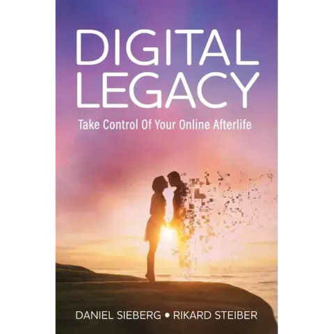 Digital Legacy: Take Control of Your Digital Afterlife